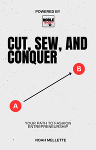 Cut, Sew, and Conquer: Your Path to Fashion Entrepreneurship